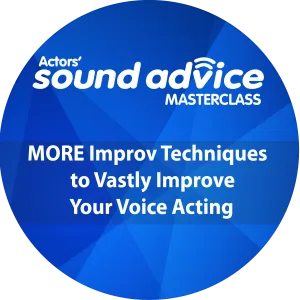 MORE Improv Techniques to Vastly Improve Your Voice Acting Webinar