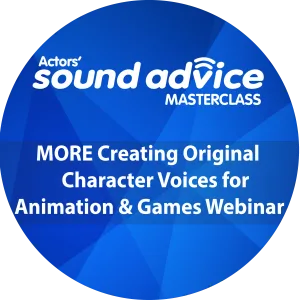 MORE Creating Original Character Voices for Animation & Games Webinar