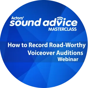 How To Record Road-Worthy Voiceover Auditions Webinar