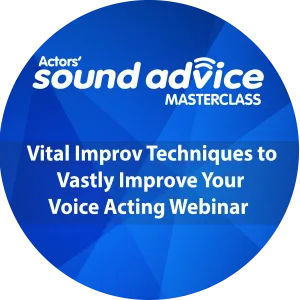 Vital Improv Techniques to Vastly Improve Your Voice Acting Webinar